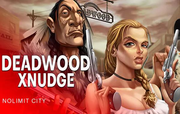 Deadwood Xnudge