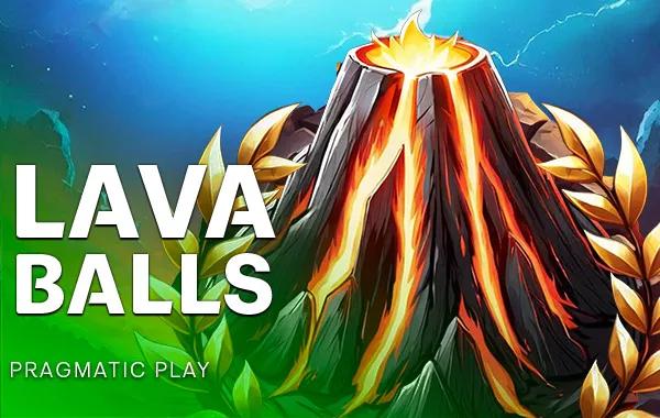 Lava Balls