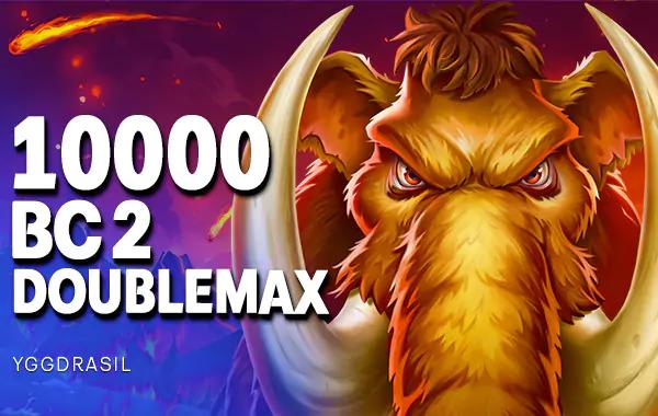 10000 Bc 2 Doublemax